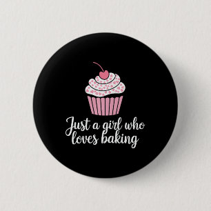 Just A Girl Who Loves Baking Cupcakes Cute Bakery  6 Cm Round Badge