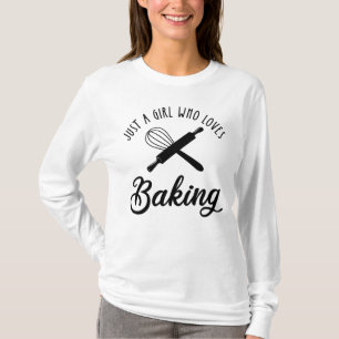 Just A Girl Who Loves Baking T-Shirt