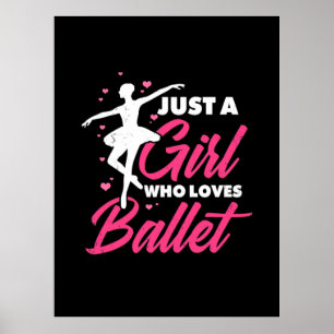 Just A Girl Who Loves Ballet Dance Poster