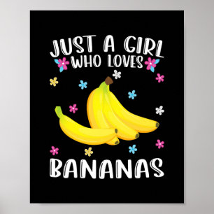 Just A Girl Who Loves Bananas Cute Banana Lover  Poster