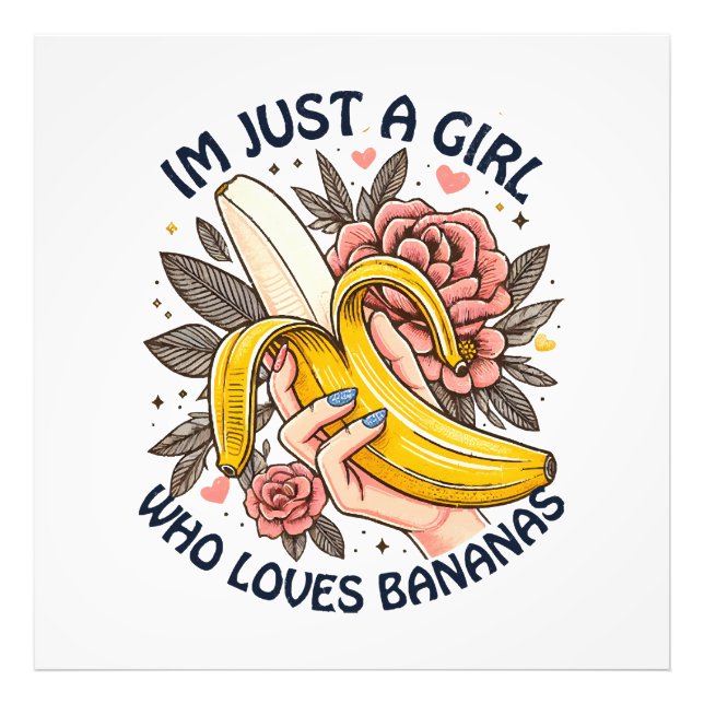 Just A Girl Who Loves Bananas  Photo Print (Front)