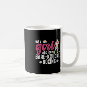 Just A Girl Who Loves Bare-knuckle Boxing Coffee Mug
