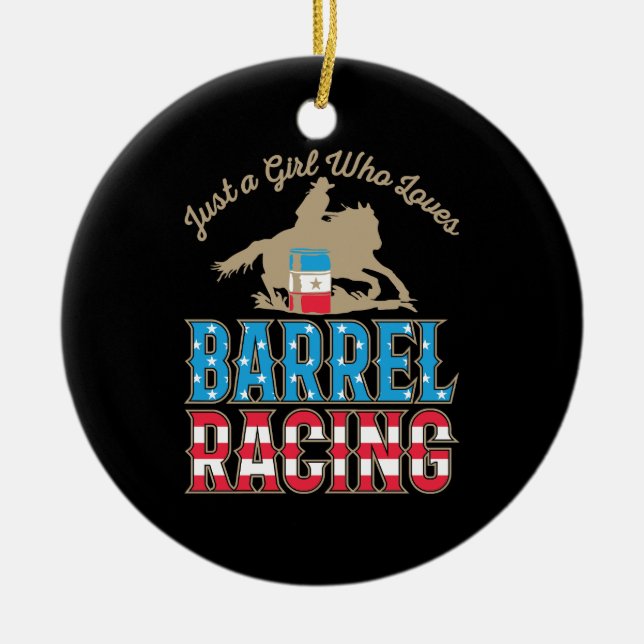 Just a Girl Who Loves Barrel Racing Ceramic Ornament (Front)