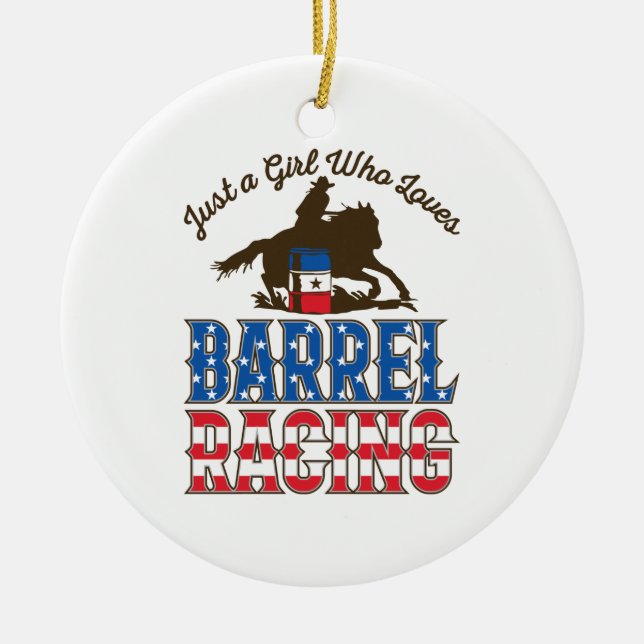 Just a Girl Who Loves Barrel Racing Ceramic Ornament (Front)