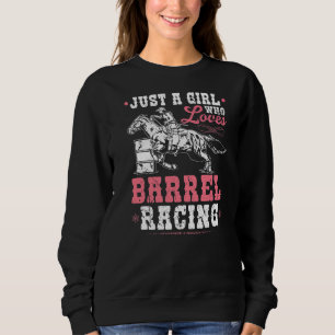 Just A Girl Who Loves Barrel Racing Cowgirl Rodeo Sweatshirt