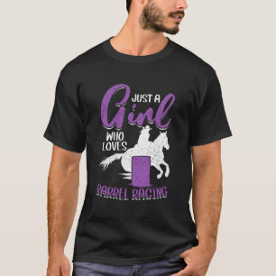 Just A Girl Who Loves Barrel Racing Rodeo Barrel R T-Shirt