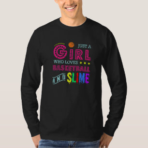 Just A Girl Who Loves Basketball And Slime Sports  T-Shirt