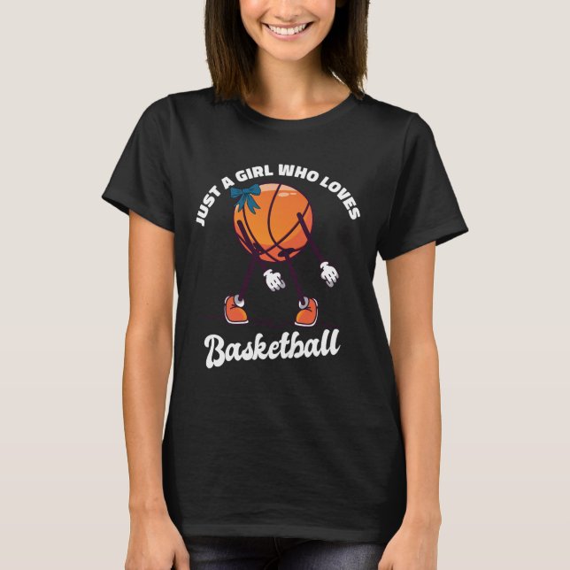 Just A Girl Who Loves Basketball - Basketball Girl T-Shirt (Front)