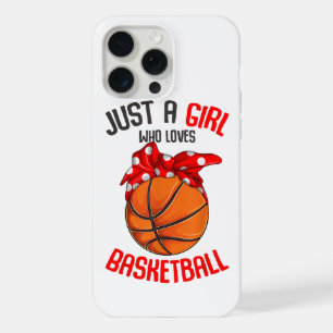 Just a Girl who Loves Basketball Girl iPhone 15 Pro Max Case