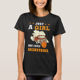 Just a Girl Who Loves Basketball Mom Girl Back Sid T-Shirt