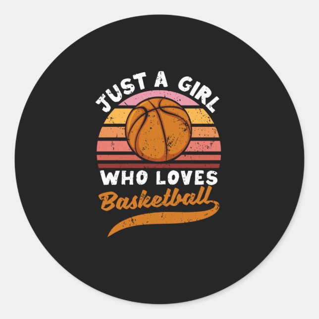 Just A Girl Who Loves Basketball Player Girls Classic Round Sticker (Front)