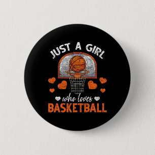 Just A Girl Who Loves Basketball Player Women Bask 6 Cm Round Badge