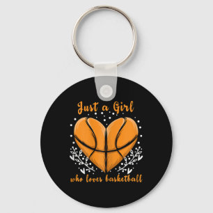 Just a Girl who loves Basketball Sports Women Ki Key Ring