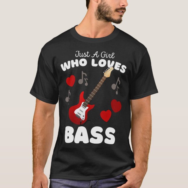 Just A Girl Who Loves Bass Cute Girls Guitar T-Shirt (Front)
