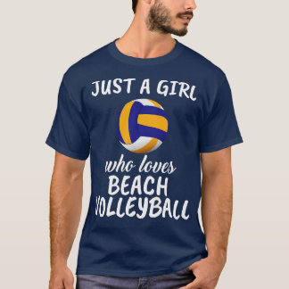 Just A Girl Who Loves Beach Volleyball T-Shirt