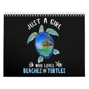 Just A Girl Who Loves Beaches And Turtles Calendar