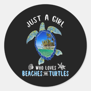Just A Girl Who Loves Beaches And Turtles Classic Round Sticker