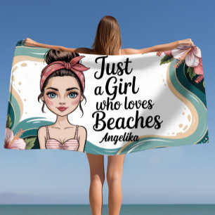 Just a Girl Who Loves Beaches with Tropical Floral Beach Towel