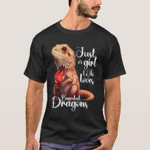 Just a girl who loves Bearded Dragons Cute Dragon  T-Shirt
