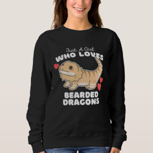 Just A Girl Who Loves Bearded Dragons Cute Girls D Sweatshirt