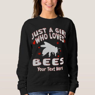 Just A Girl Who Loves Bees Custom Sweatshirt