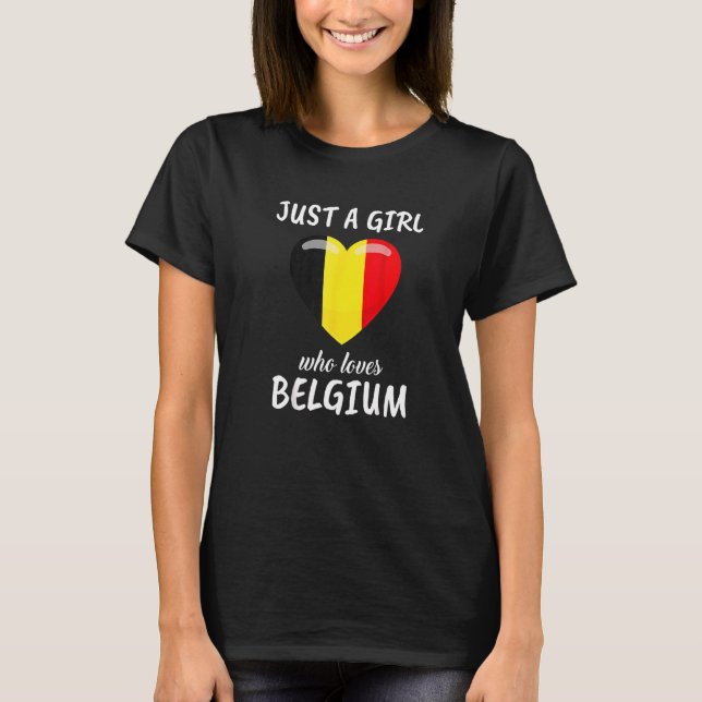 Just A Girl Who Loves Belgium Belgian Travel Belgi T-Shirt (Front)