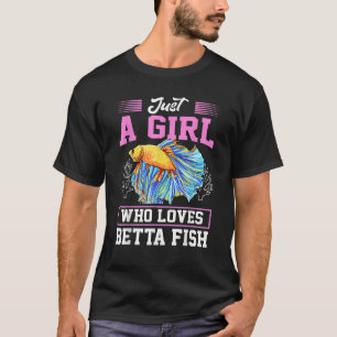 Just A Girl Who Loves Betta Fish Aquarium Fishkeep T-Shirt
