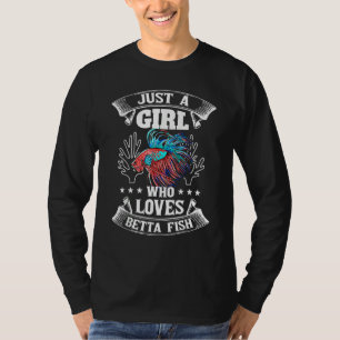 Just A Girl Who Loves Betta Fish Aquarium Fishkeep T-Shirt