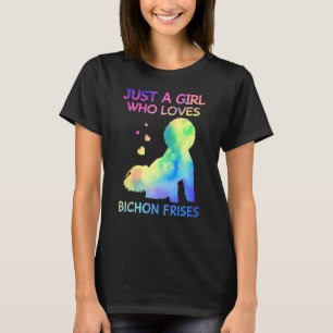 Just A Girl Who Loves Bichon Frises Funny Dog T-Shirt