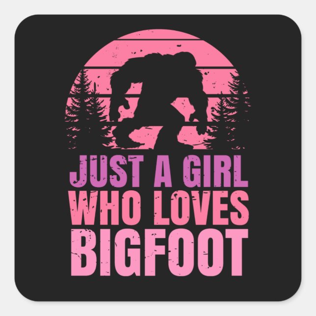 Just A Girl Who Loves Bigfoot Sasquatch Square Sticker (Front)