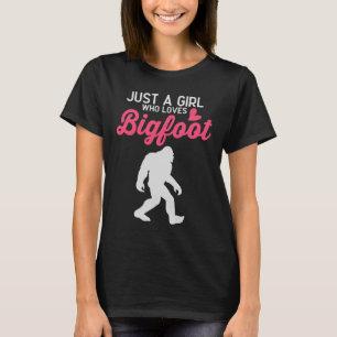 Just A Girl Who Loves Bigfoot T-Shirt