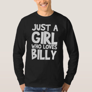 Just A Girl Who Loves Billy T-Shirt