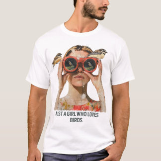Just a Girl who loves Birds - Birdwatching  T-Shirt