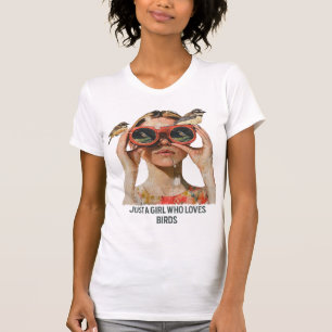 Just a Girl who loves Birds - Birdwatching T-Shirt
