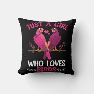 Just A Girl Who Loves Birds   Cushion