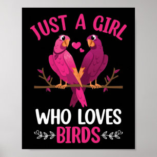 Just A Girl Who Loves Birds Poster