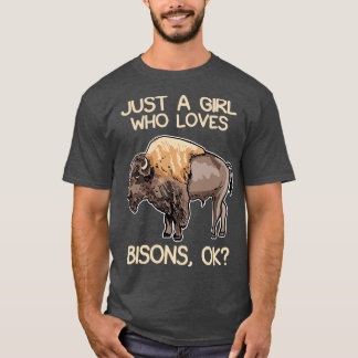 Just A Girl Who Loves Bisons T-Shirt
