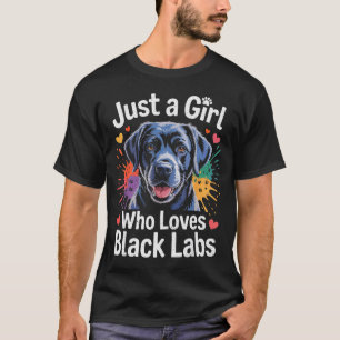 Just A Girl Who Loves Black Labs - Labrador Dog Lo T-Shirt