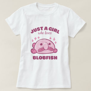 Just A Girl Who Loves Blobfish T-Shirt