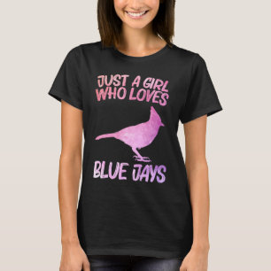 Just A Girl Who Loves Blue Jays For Women Bird Ani T-Shirt