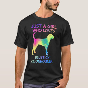 Just A Girl Who Loves Bluetick Coonhounds Funny Do T-Shirt