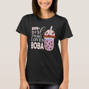 Just A Girl Who Loves Boba Tea Boba Milk Tea Bubbl T-Shirt