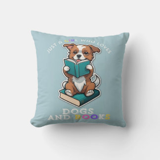 Just A Girl Who Loves Books and Dogs Pillow