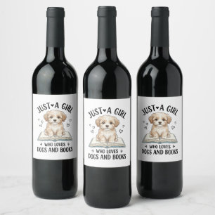 Just A Girl Who Loves Books and Dogs Wine Label