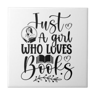 Just a girl who loves books ceramic tile