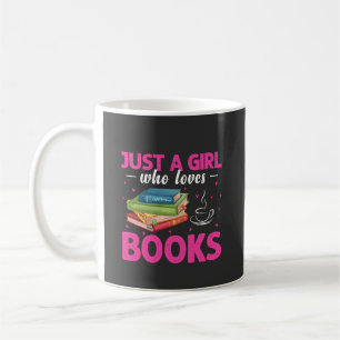 Just A Girl Who Loves Books Coffee Mug