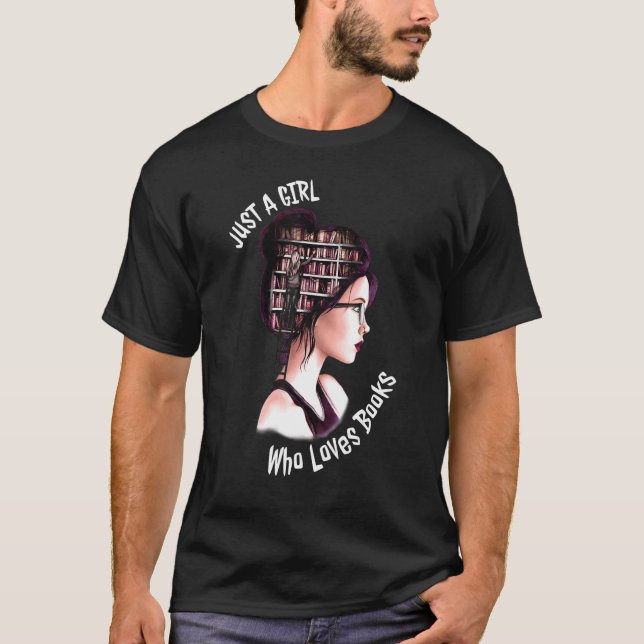 Just A Girl Who Loves Books Cute Book Worm T-Shirt (Front)