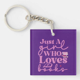Just a Girl Who Loves Books Key Ring