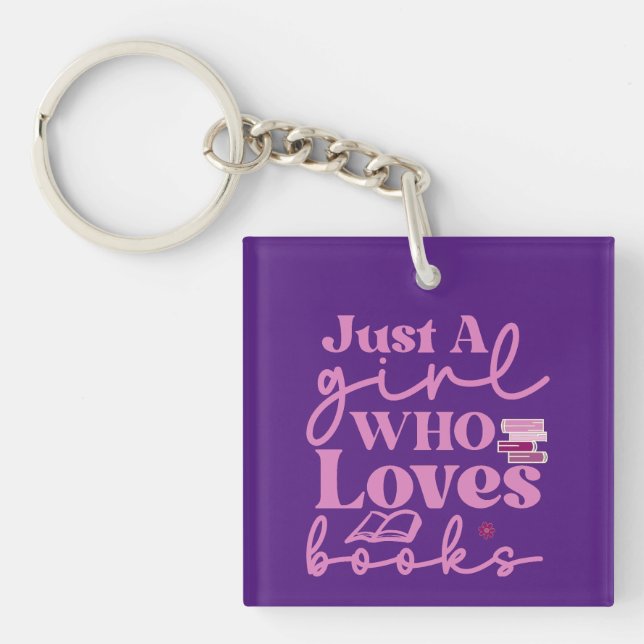 Just a Girl Who Loves Books Key Ring (Front)