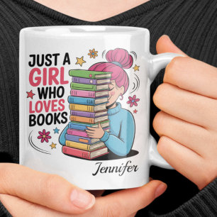 Just a Girl Who Loves Books Personalized Name Coffee Mug
